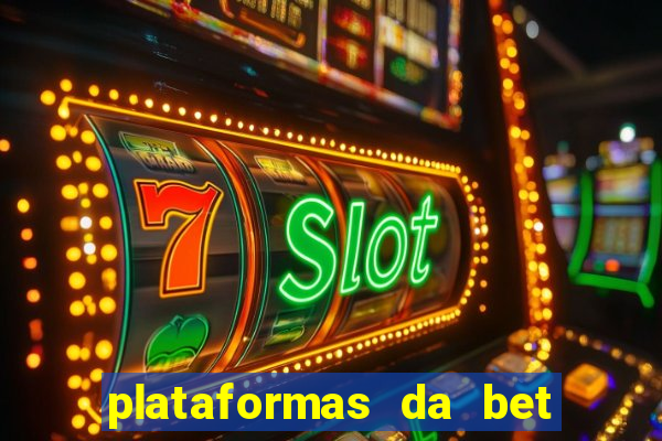 plataformas da bet que da bonus no cadastro