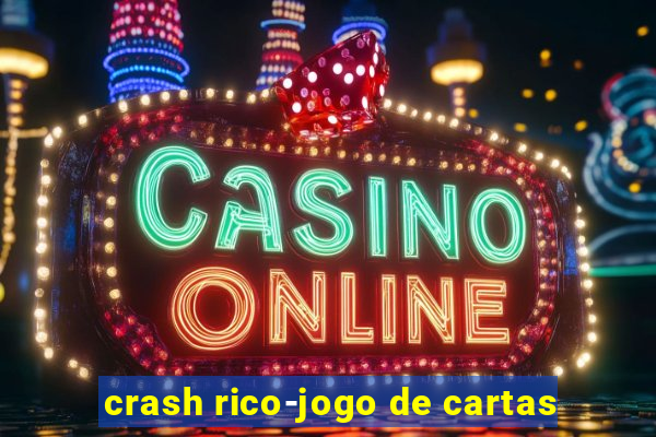 crash rico-jogo de cartas