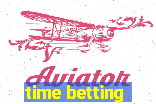 time betting