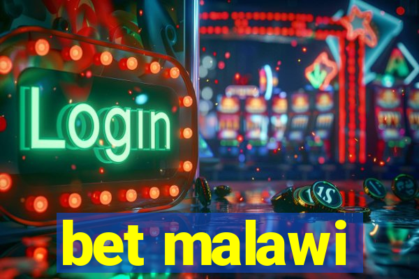 bet malawi