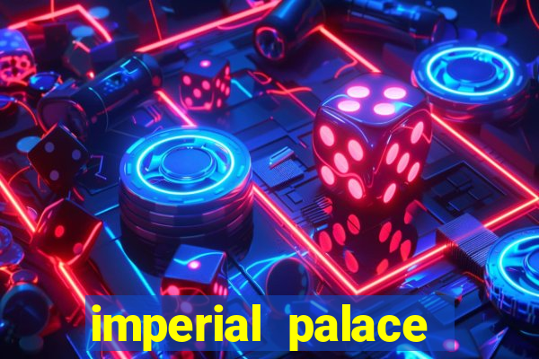 imperial palace hotel and casino