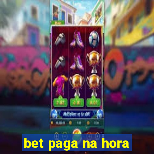 bet paga na hora