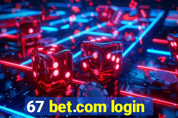 67 bet.com login