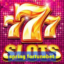 spring fortunebet