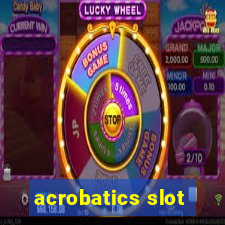 acrobatics slot