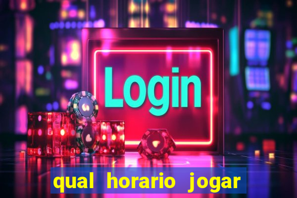 qual horario jogar no tigrinho