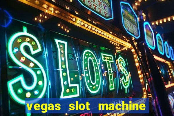 vegas slot machine free games