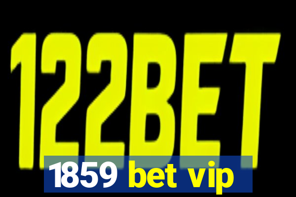 1859 bet vip