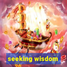 seeking wisdom