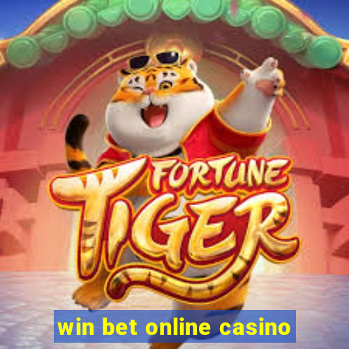 win bet online casino