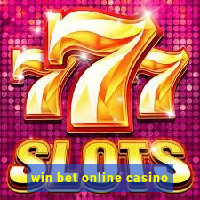 win bet online casino