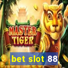 bet slot 88