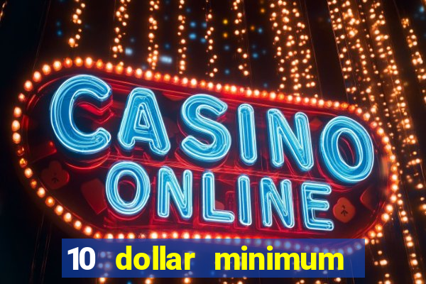 10 dollar minimum deposit usa online casino 2021