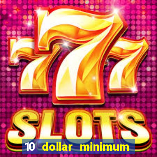 10 dollar minimum deposit usa online casino 2021