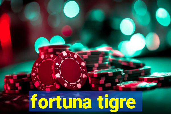 fortuna tigre