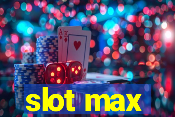 slot max