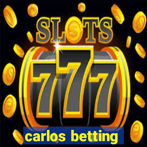 carlos betting