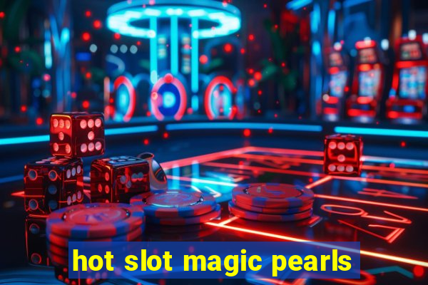 hot slot magic pearls