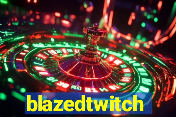 blazedtwitch