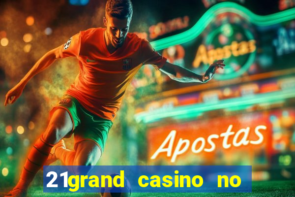 21grand casino no deposit bonus