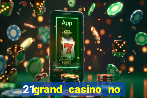 21grand casino no deposit bonus