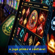 o jogo plinko é confiável