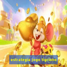 estrategia jogo tigrinho