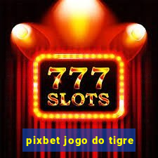 pixbet jogo do tigre