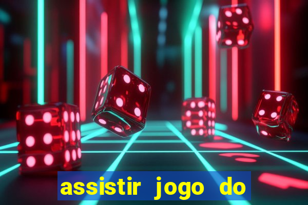 assistir jogo do corinthians ao vivo hoje multi