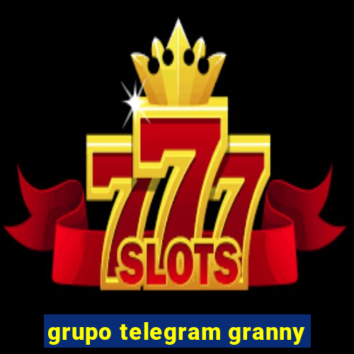 grupo telegram granny