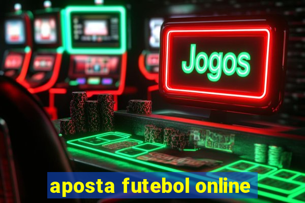 aposta futebol online