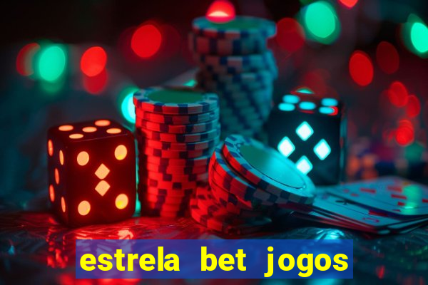 estrela bet jogos de aposta