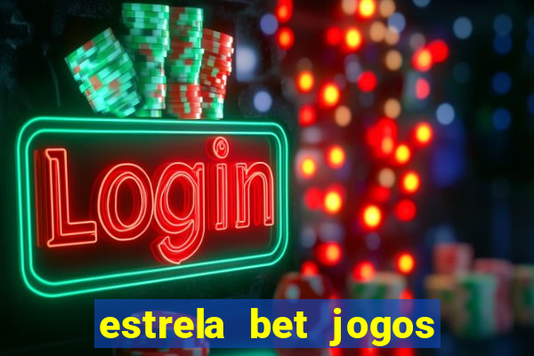 estrela bet jogos de aposta