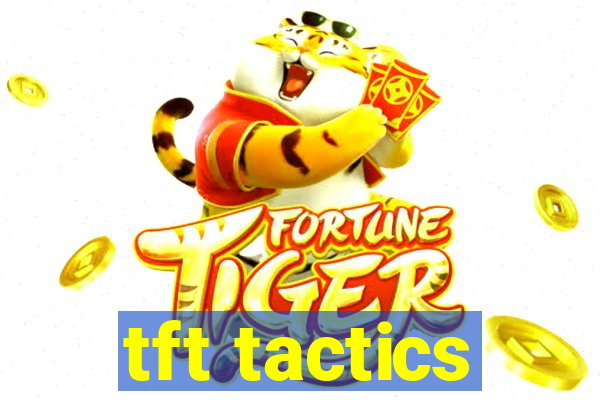 tft tactics