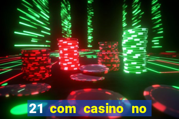 21 com casino no deposit bonus