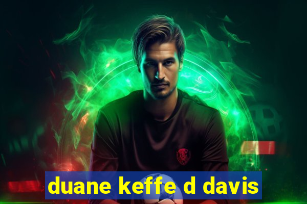 duane keffe d davis