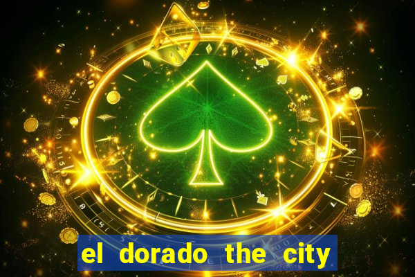 el dorado the city of gold slot free play