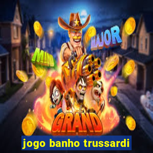 jogo banho trussardi