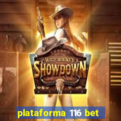 plataforma 116 bet