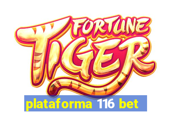 plataforma 116 bet