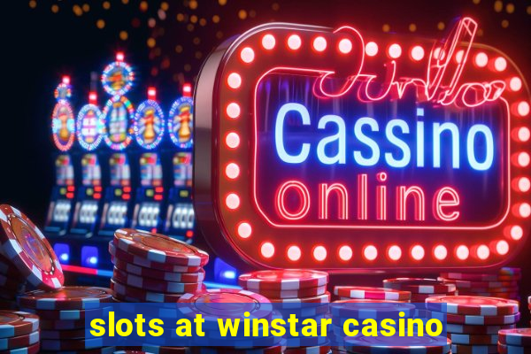 slots at winstar casino