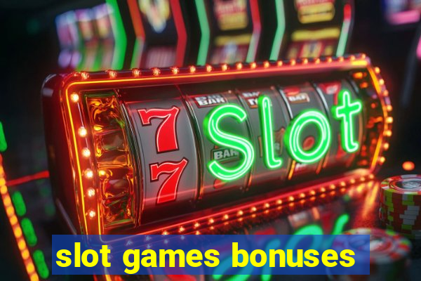 slot games bonuses