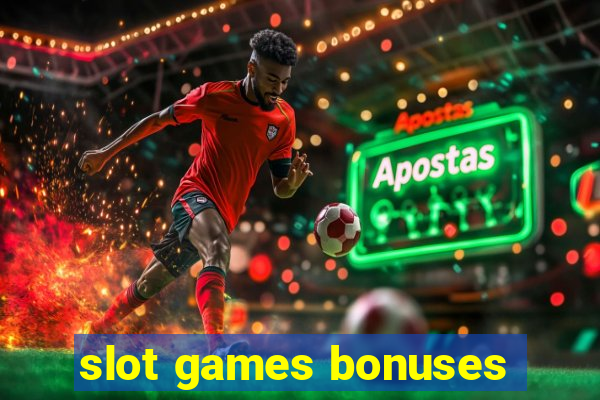 slot games bonuses