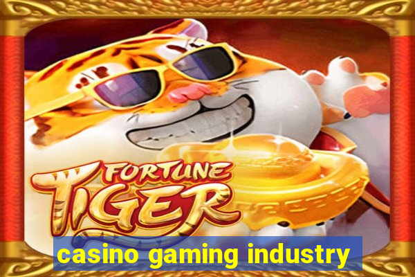 casino gaming industry