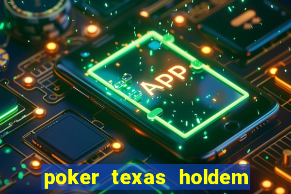 poker texas holdem como jogar