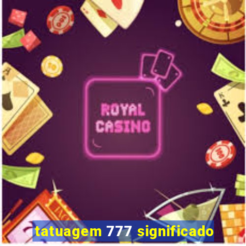 tatuagem 777 significado