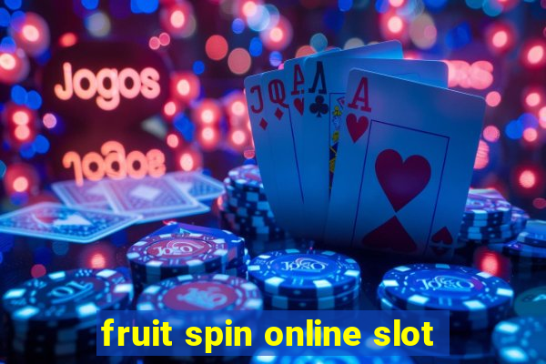 fruit spin online slot