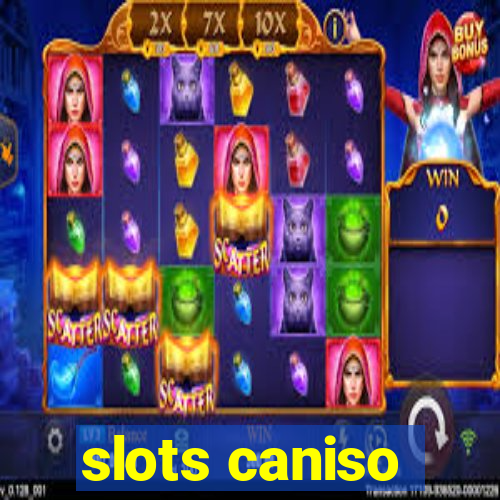 slots caniso