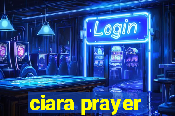 ciara prayer