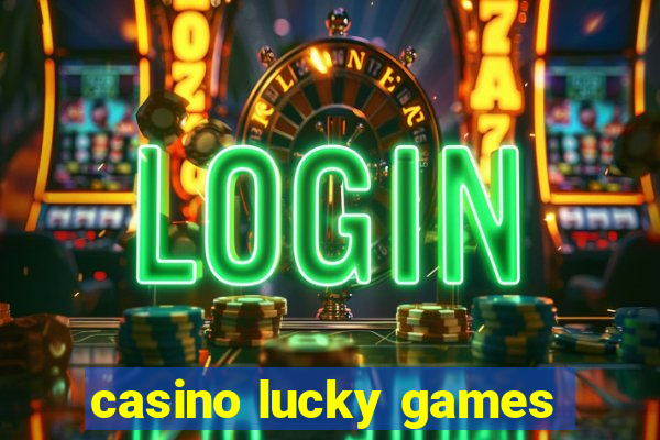 casino lucky games